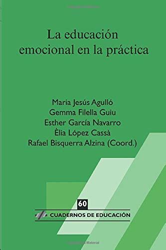 La Educaci N Emocional En La Pr Ctica By Rafael Bisquerra Alzina