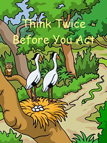 Think Twice Before You Act Adapted From An Indian Story Ebook Your