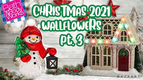 Bath And Body Works Christmas 2021 Wallflower Plug Ins Part 3 Youtube