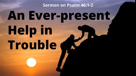 Ever Present Help In Trouble Sermon Psalm Youtube