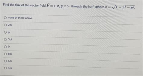 Solved Find The Flux Of The Vector Field Find The Flux Of The Vector