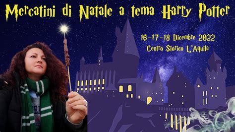 FIERA DELLA MAGIA AI MERCATINI DI NATALE A TEMA HARRY POTTER A L AQUILA