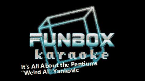 Weird Al Yankovic Its All About The Pentiums Funbox Karaoke 1999