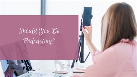 Should You Be Podcasting