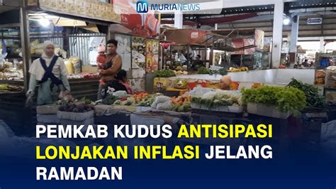 Pemkab Kudus Antisipasi Lonjakan Inflasi Jelang Ramadan Youtube