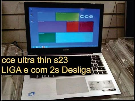 Notebook Cce Ultra Thin S Liga E Segundos Desliga Resolvido