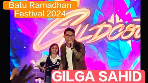 Gilga Sahid Bintang Tamu Di Batu Ramadhan Festival Youtube