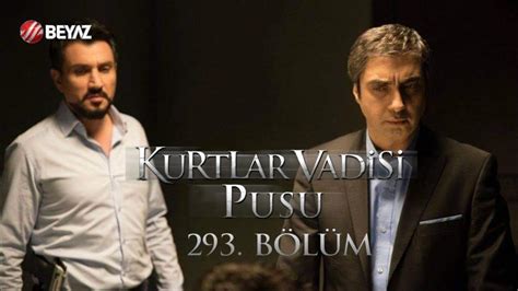 Kurtlar Vadisi Pusu B L M Beyaz Tv Full Hd Youtube