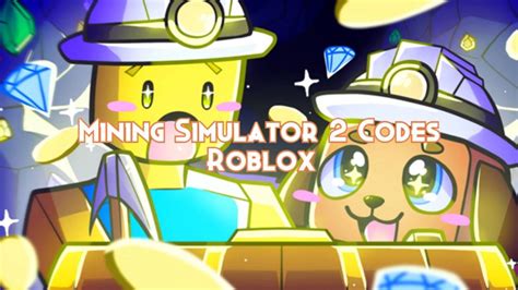 Mining Simulator 2 Codes Roblox November 2022 Pillar Of Gaming