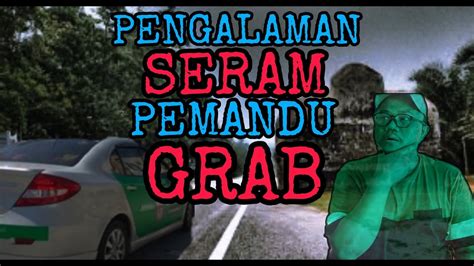 Pengalaman Seram Pemandu Grab Jalan Mersing Endau Johor YouTube