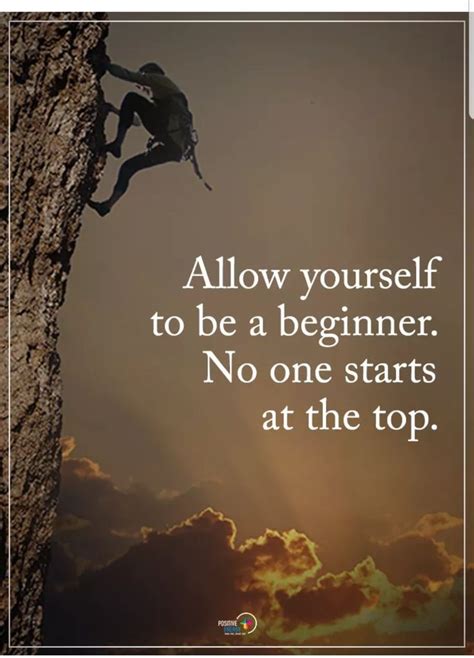 Allow Yourself To Be A Beginner No One Starts At The Top Positive