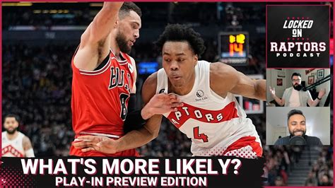 Toronto Raptors Vs Chicago Bulls Play In Preview Whats More Likely