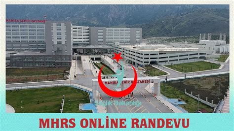 Manisa Şehir Hastanesi Randevu Ücretsiz Randevu