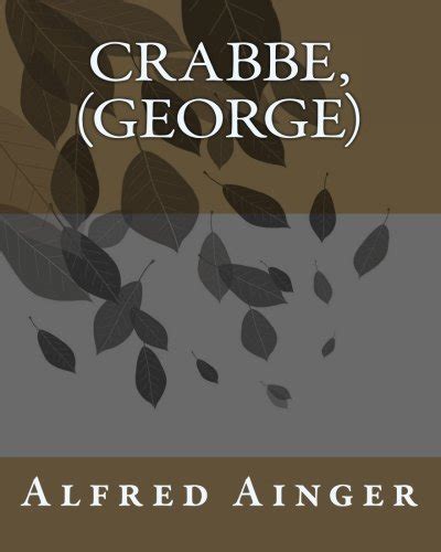 Crabbe, (George) - Alfred Ainger: 9781456519544 - AbeBooks