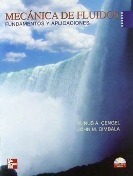 Libro Mecanica De Fluidos Fundamentos Y Aplicaciones Yunus A Cengel