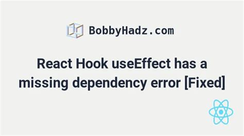 React Hook Useeffect Has A Missing Dependency Error [fixed] Bobbyhadz