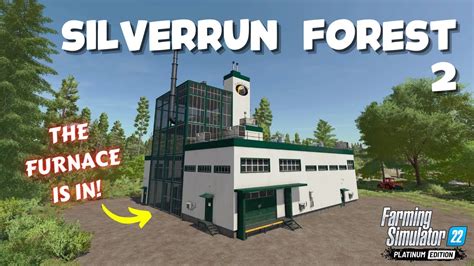 SILVERRUN FOREST FS22 2 The Furnace Is In PS5 Farming