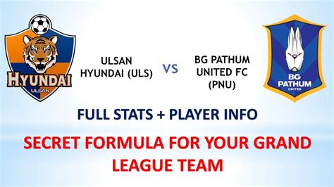 ULS Vs PNU Dream11 Team Ulsan Hyundai And BG Pathum United FC Asian