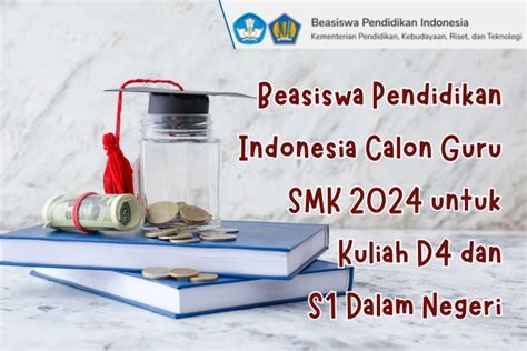 Beasiswa Pendidikan Indonesia Calon Guru Smk Untuk Kuliah D Dan