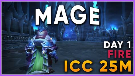 WOTLK Classic ICC 10M Fire Mage POV Day 1 YouTube