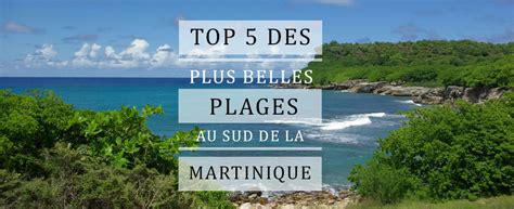 Les 5 Plus Belles Plages Au Sud De La Martinique Blog Martinique