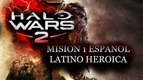 HALO WARS 2 MISION 1 COMPLETA ESPAÑOL LATINO CON CALAVERAS DIFICULTAD