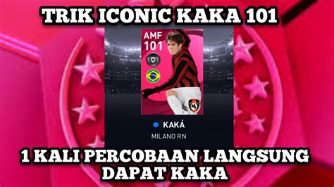 Trik Cara Mendapatkan Kaka Di Iconic Moment Ac Milan Pes Youtube