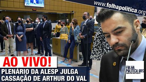 Ao Vivo Plen Rio Da Alesp Julga Cassa O De Arthur Do Val