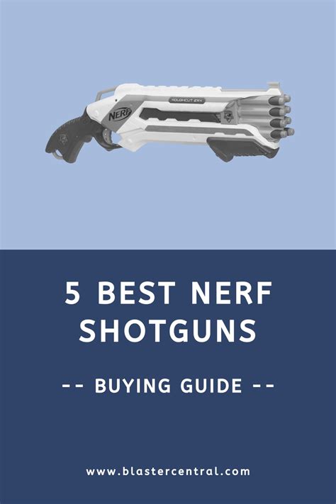 5 Best Nerf Shotguns 2023 Buying Guide Blaster Central