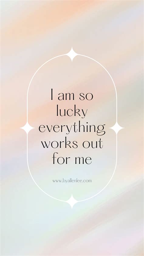 Manifest Inspirational Quote I Am So Lucky Everything Works Out For Me