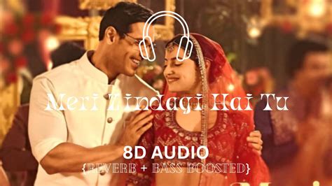 Meri Zindagi Hai Tu 8D Audio Satyameva Jayate 2 John A Divya K