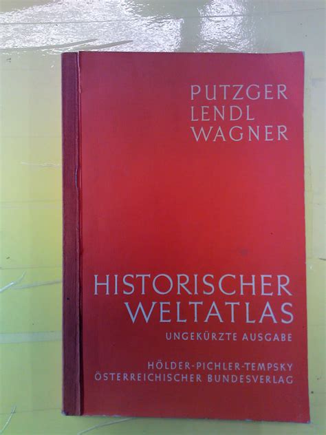 Historischer Weltatlas Zur Allgemeinen Und Sterreichischen Geschichte