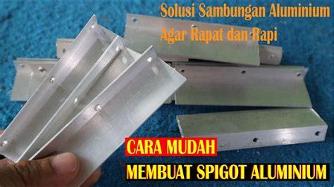 Cara Membuat Siku Spigot Aluminium Sangat Mudah Youtube