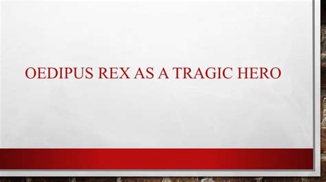 Oedipus Rex as a Tragic Hero | PPT