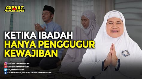 Ketika Ibadah Hanya Penggugur Kewajiban Tausiyah Mamah Dedeh Youtube