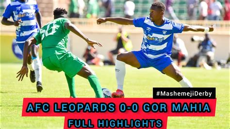 Afc Leopards Gor Mahia Fc Mashemeji Derby Full Match Highlights