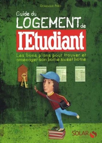 Guide Du Logement De L Etudiant Les Bons Plans Pour Trouver Et