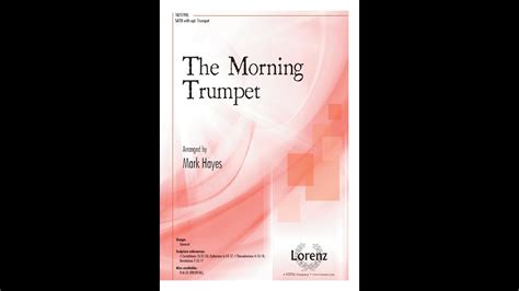 The Morning Trumpet SATB Arr Mark Hayes YouTube