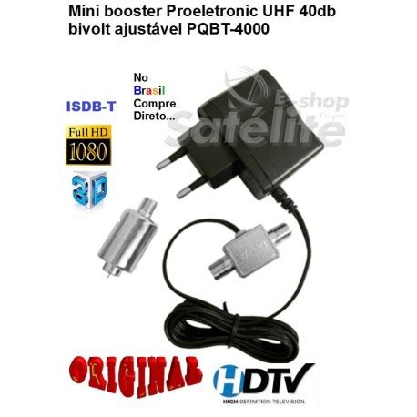 Mini Booster 40dB UHF PQBT 4000 PROELETRONIC E shop Satélite