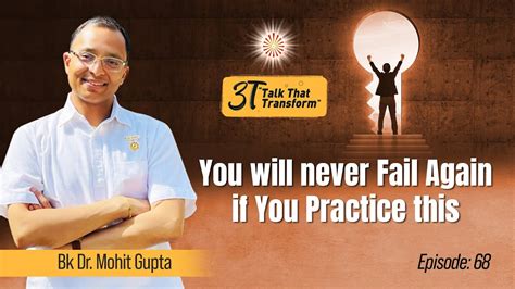 3t Ep 68 You Will Never Fail Again If You Practice Thisi Bk Dr Mohit