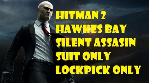 Hitman 2 Hawkes Bay Silent Assasin Suit Only Lockpick Only YouTube