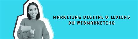 D Finition Marketing Digital Leviers Du Webmarketing