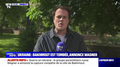 Guerre En Ukraine La Milice Wagner Annonce La Chute De Bakhmout