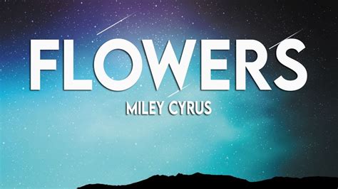 Miley Cyrus Flowers Lyrics Youtube