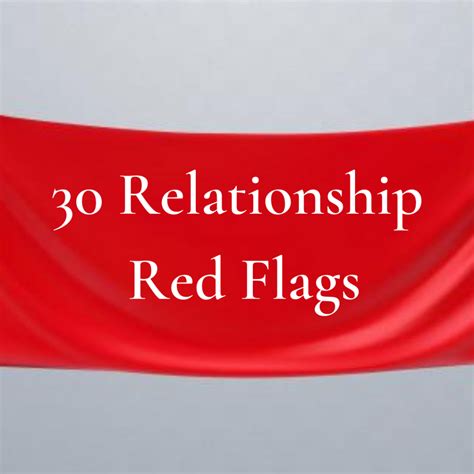 30 Relationship Red Flags-The Truth