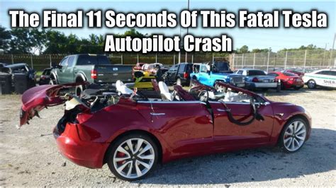 The Final 11 Seconds Of This Fatal Tesla Autopilot Crash Youtube