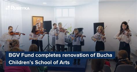 BGV Fund completes renovation of Bucha Children’s School of Arts – Rubryka