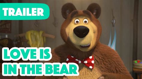 Masha And The Bear Love Is In The Bear Trailer New Episode