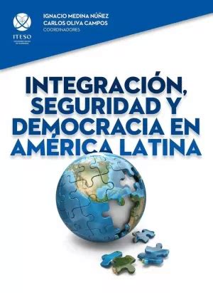 Integraci N Seguridad Y Democracia En Am Rica Latina Medina N Ez