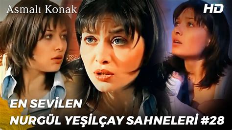 Asmalı Konak En Sevilen Nurgül Yeşilçay Sahneleri 28 YouTube